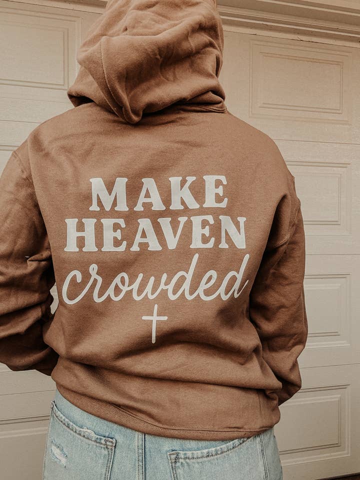 Make Heaven Crowded Hoodie