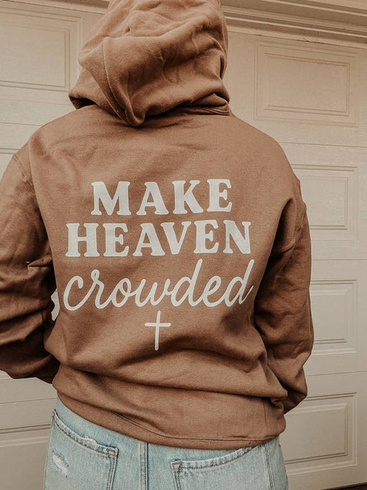 Make Heaven Crowded Hoodie