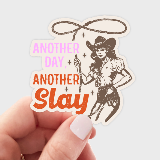 Another Day, Another Slay Sticker
