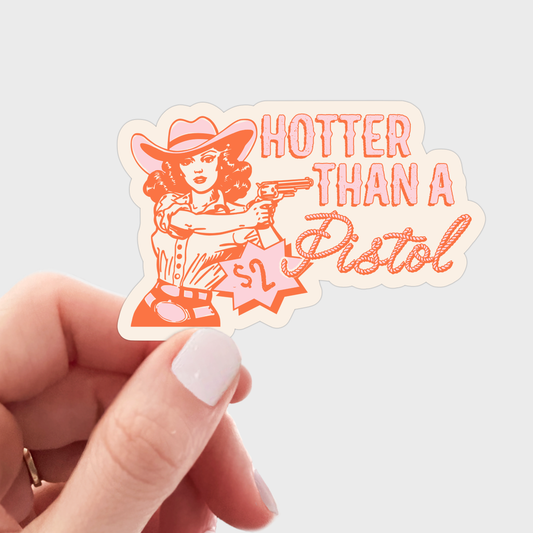 Hotter Than a Two Dollar Pistol Sticker
